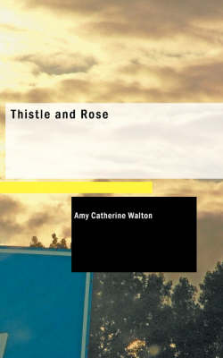 Thistle and Rose