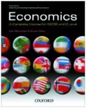 Economics: A Complete Course for IGCSE and O Level: Endorsed by University of Cambridge International Examinations