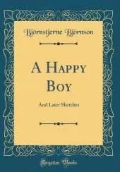 A Happy Boy: And Later Sketches (Classic Reprint)