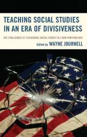 Teaching Social Studies in an Era of Divisiveness: The Challenges of Discussing Social Issues in a Non-Partisan Way