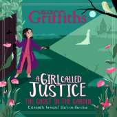 A Girl Called Justice: The Ghost in the Garden: Book 3