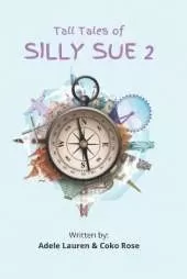 Tall Tales of Silly Sue 2