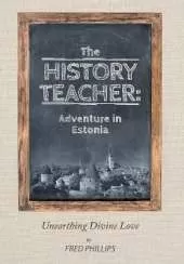 The History Teacher: Adventure in Estonia: Unearthing Divine Love