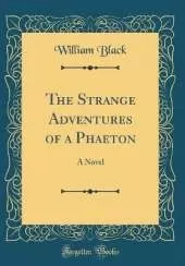 The Strange Adventures of a Phaeton: A Novel (Classic Reprint)