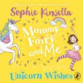 Mummy Fairy and Me: Unicorn Wishes