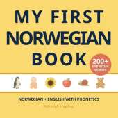 My First Norwegian Book: Bilingual Norwegian-English first words book for children with phonetics