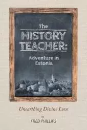 The History Teacher: Adventure in Estonia: Unearthing Divine Love