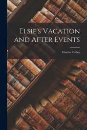 Elsie's Vacation and After Events