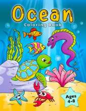 Ocean Coloring Book: Fish & Underwater Sea Animals to Color for Kids Ages 4-8