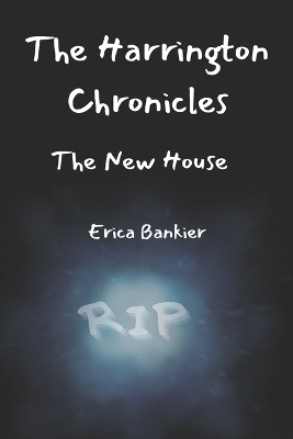 The Harrington Chronicles: The New House