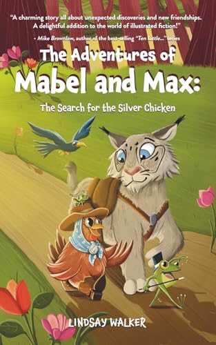 The Adventures of Mabel and Max: The Search for the Silver Chicken