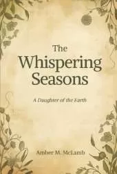 The Whispering Seasons: A Daughter of the Earth