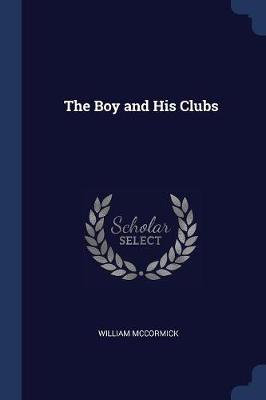 The Boy and His Clubs