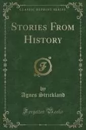 Stories From History (Classic Reprint)