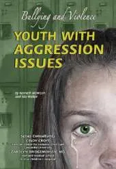 Youth with Aggression Issues: Bullying and Violence
