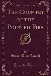 The Country of the Pointed Firs (Classic Reprint)