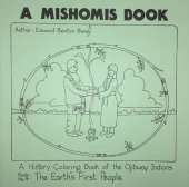 A Mishomis Book, a History-Coloring Book of the Ojibway Indians: Book 4: the Earth's First People