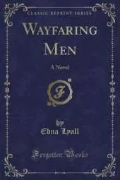 Wayfaring Men: A Novel (Classic Reprint)