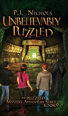Unbelievably Puzzled (The Puzzled Mystery Adventure Series: Book 9)