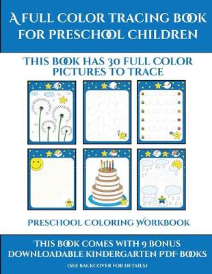 Preschool Coloring Workbook (A full color tracing book for preschool children 1): This book has 30 full color pictures for kindergarten children to trace