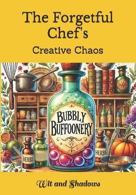 The Forgetful Chef's: Creative Chaos