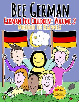 German for Children: Volume 3: Entertaining and constructive worksheets, games, word searches, colouring pages