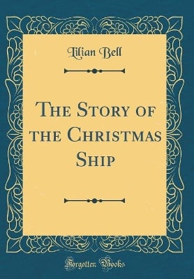The Story of the Christmas Ship (Classic Reprint)