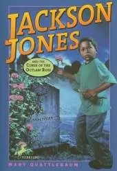 Jackson Jones and the Curse of the Outlaw Rose