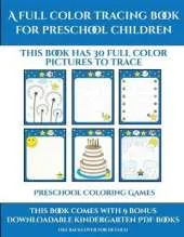 Preschool Coloring Games (A full color tracing book for preschool children 1): This book has 30 full color pictures for kindergarten children to trace