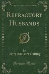 Refractory Husbands (Classic Reprint)