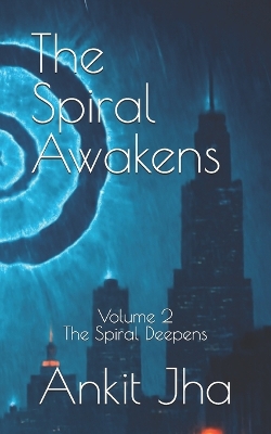 The Spiral Awakens Volume 2: The Spiral Deepens