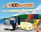 Vroom-Town The Adventure of Tang Arnold and His Monster Truck Wheels