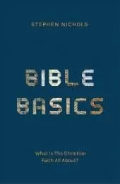 Bible Basics: What Is The Christian Faith All About?