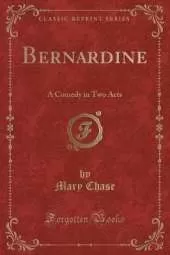 Bernardine: A Comedy in Two Acts (Classic Reprint)