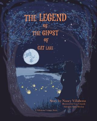 The Legend of The Ghost of Cat Lake: A Villabona Voyager Book