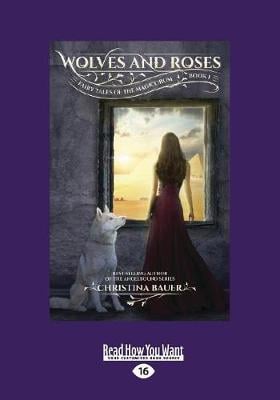 Wolves and Roses (Fairy Tales of the Magicorum #1)