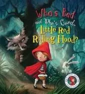 Fairytales Gone Wrong: Who's Bad and Who's Good, Little Red Riding Hood?: A Story about Stranger Danger