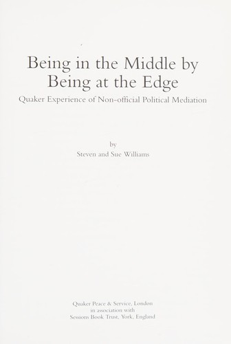 Being in the Middle by Being at the Edge: Quaker Experience on Non-Official Political Mediation