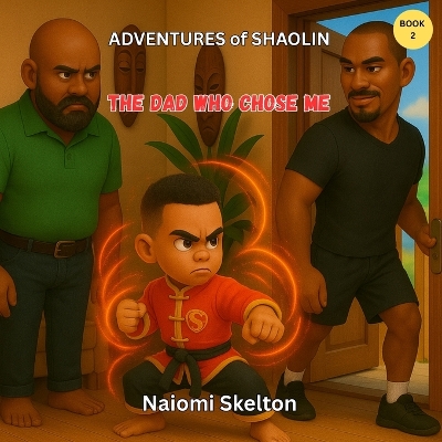 Adventures of Shao Lin: The Dad Who Chose Me