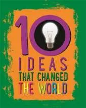 10: Ideas That Changed The World