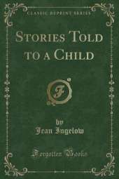 Stories Told to a Child (Classic Reprint)