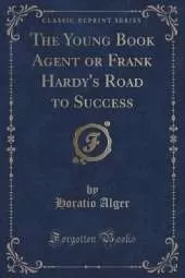 The Young Book Agent or Frank Hardy's Road to Success (Classic Reprint)