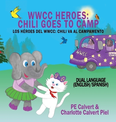WWCC Heroes Chili Goes to Camp: Dual Language Edition (English-Spanish)