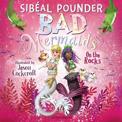 Bad Mermaids: On the Rocks