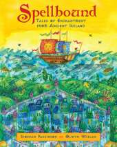 Spellbound: Tales of Enchantment from Ancient Ireland