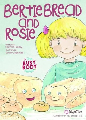 The Bertie Bread and Rosie: Digestion