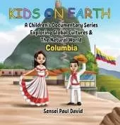 Kids On Earth - Columbia: A Children's Documentary Series Exploring Human Culture & The Natural World