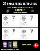 Printable Preschool Worksheets (28 snowflake templates - Fun DIY art and craft activities for kids - Difficult): Arts and Crafts for Kids