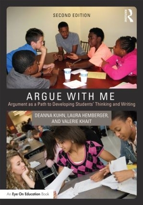 Argue with Me: Argument as a Path to Developing Students' Thinking and Writing