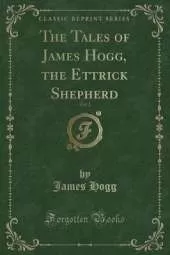 The Tales of James Hogg, the Ettrick Shepherd, Vol. 2 (Classic Reprint)